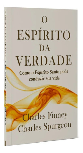 O Espírito Da Verdade | Charles Finney E Charles Spurgeon, De Charles Finney E Charles Spurgeon. Editora Cpp, Capa Dura Em Português