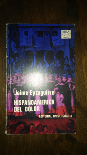 Hispanoamerica Del Dolor / Eyzaguirre