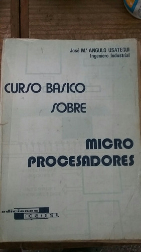 Curso Básico Sobre Micro Procesadores Angulo Usategui