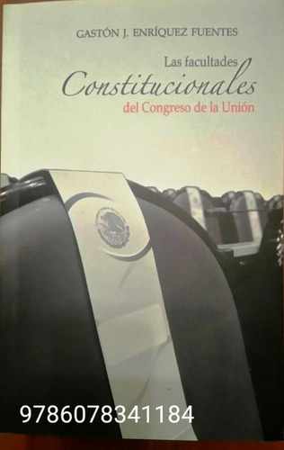 Las Facultades Constitucionales Del Congreso De La Union