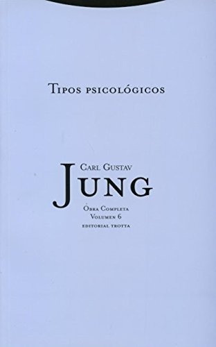 Tipos Psicológicos. Jung Obras Completas. Vol. 6