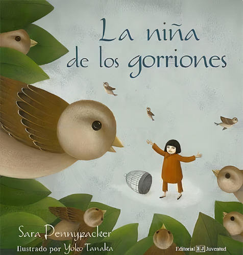 La Niña De Los Gorriones - Sara Pennypacker / Yoko Tanaka