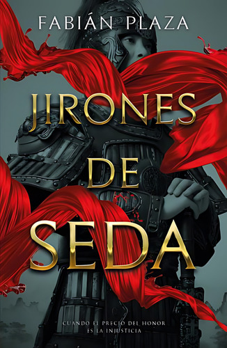 Jirones De Seda: Cuando El Precio Del Honor Es La Injusticia, De Plaza, Fabián., Vol. 1. Editorial Umbriel, Tapa Blanda En Español, 2024