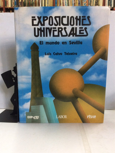Exposiciones Universales, El Mundo En...luis Calvo Teixeira