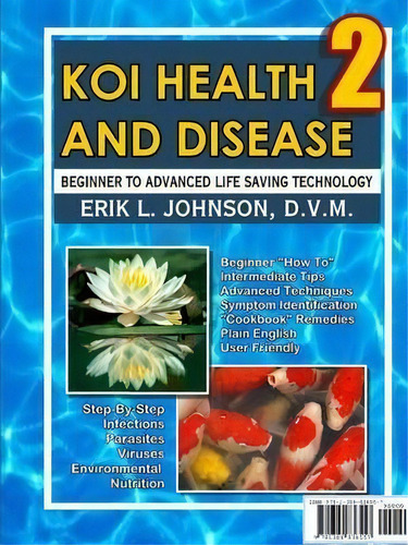 Koi Health & Disease: Everything You Need To Know 2nd Edition, De Erik Johnson. Editorial Lulu Com, Tapa Blanda En Inglés