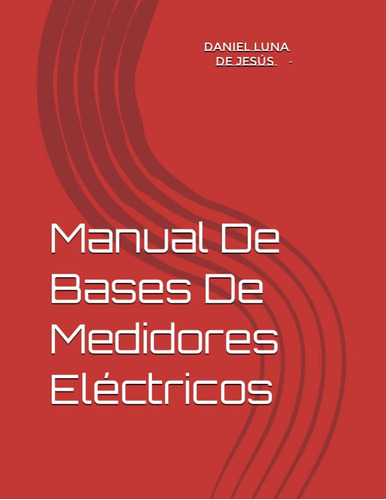 Libro: Manual De Bases De Medidores Eléctricos (spanish Edit