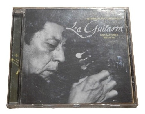 Atahualpa Yupanqui. La Guitarra. Grabaciones Inéditas. Cd