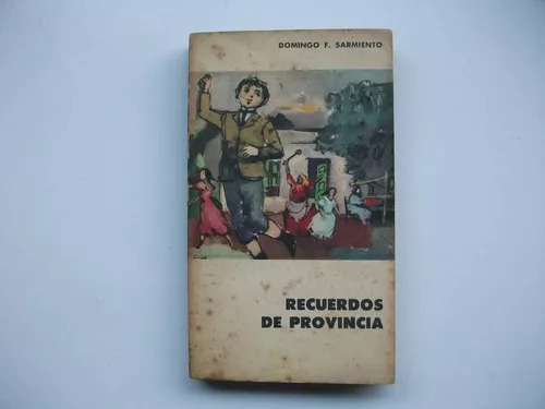 Domingo Faustino Sarmiento: Recuerdos De Provincia - 1960 (Usado)