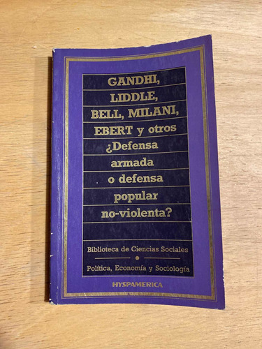 ¿defensa Armada O Defensa Popular No Violenta? - Gandhi;