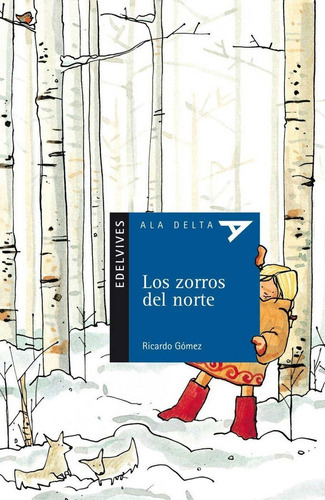Los zorros del norte, de Gómez Gil, Ricardo. Editorial Luis Vives (Edelvives), tapa blanda en español
