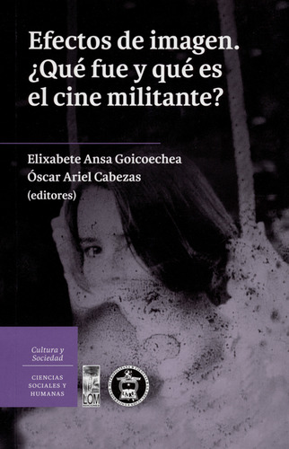 Efectos De Imagen. ¿qué Fue Y Qué Es El Cine Militante?