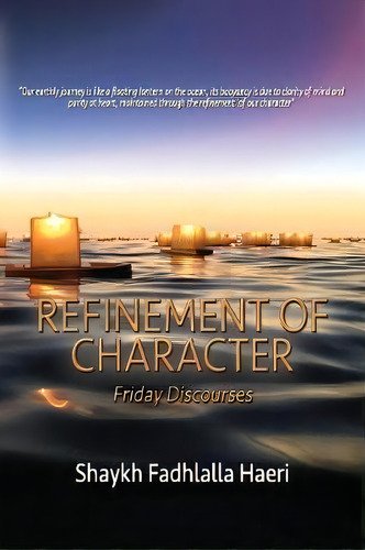 Refinement Of Character, De Shaykh Fadhlalla Haeri. Editorial Zahra Publications, Tapa Blanda En Inglés