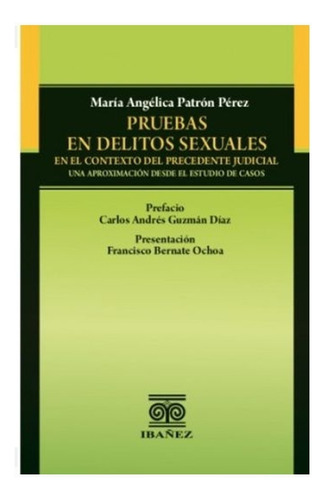 Pruebas En Delitos Sexuales En El Contexto Del Precedente