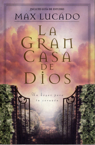 La Gran Casa De Dios. Max Lucado