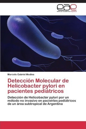 Deteccion Molecular De Helicobacter Pylori En Pacientes P...