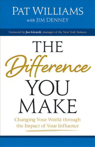 The Difference You Make, De Pat Williams. Editorial Baker Publishing Group, Tapa Blanda En Inglés