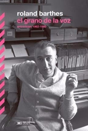 El Grano De La Voz Entrevistas 62/80 Roland Barthes