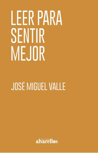 Libro Leer Para Sentir Mejor - Valle, Josã© Miguel