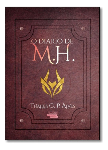 O Diario De M.h., De Thalles C. P. Alves. Editora Talentos Da Literatura Brasileira Em Português
