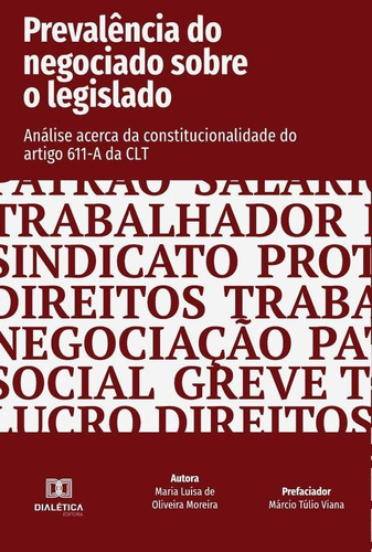 Prevalência Do Negociado Sobre O Legislado, De Maria Luísa De Oliveira Moreira. Editorial Dialética, Tapa Blanda En Portugués, 2022