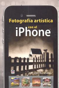 Fotografia Artistica Con El iPhone - Burkholder Dan