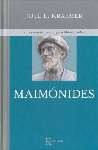 Maimónides: Vida Y Enseñanzas Del Gran Filósofo Judío
