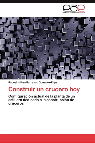 Libro: Construir Un Crucero Hoy: Configuración Actual De La