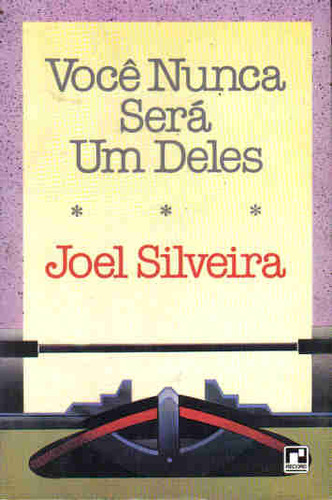 Livro Você Nunca Será Um Deles - Joel Silveira [1988]