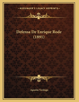 Libro Defensa De Enrique Rode (1891) - Verdugo, Agustin