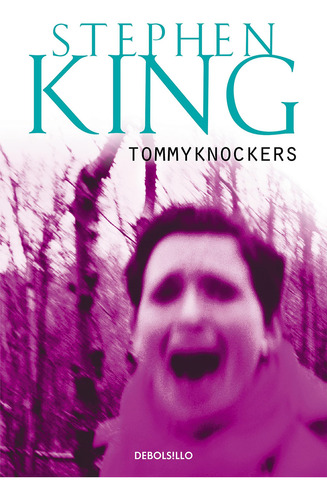 LOS TOMMYKNOCKERS, de Stephen King., vol. 1.0. Editorial Debolsillo, tapa blanda, edición 1.0 en español, 2003