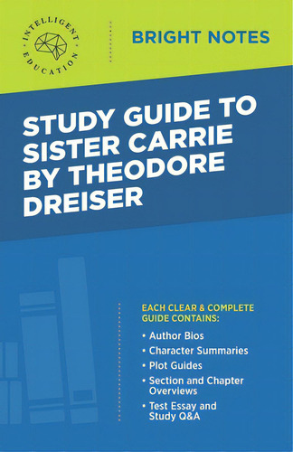 Study Guide To Sister Carrie By Theodore Dreiser, De Intelligent Education. Editorial Influence Publ, Tapa Blanda En Inglés