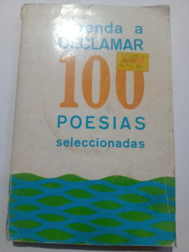 Aprenda A Declamar 100 Poesías Seleccionadas