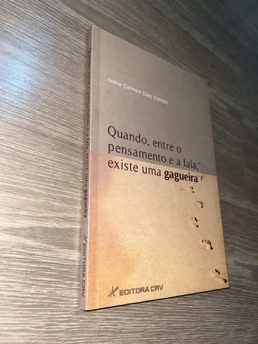 Livro Quando, Entre O Pensamento E A Fala, Existe Uma Gagueira
