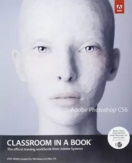 Adobe Photoshop Cs6 Classroom In A Book - Adobe...