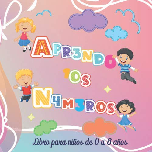 Aprendo Los Numeros- Libro Para Niños De 0 A 8 Años: ¿estas