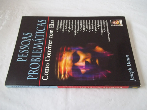 Livro - Pessoas Problematicas Conviver Com Elas Joseph Dunn (Usado)