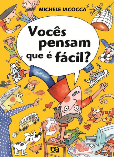 Vocês pensam que é fácil?, de Iacocca, Michele. Série Poesia para crianças Editora Somos Sistema de Ensino, capa mole em português, 2009