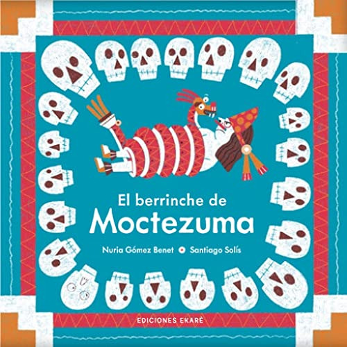 El Berrinche De Moctezuma -rimas Y Adivinanzas-