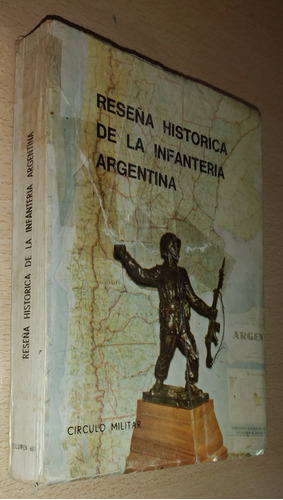 Reseña Histórica De La Infantería Argentina Circulo Militar