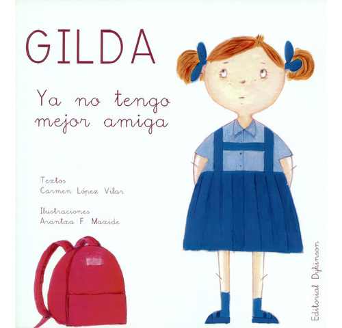 Gilda Ya No Tengo Mejor Amiga: Ya No Tengo Mejor Amiga, De Carmen López Vilar., Vol. 1. Editorial Dykinson, Tapa Blanda, Edición 1 En Español, 2018