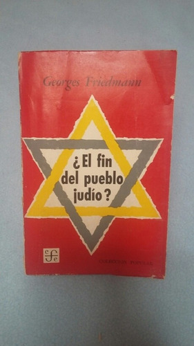 ¿el Fin Del Pueblo Judío? .georges Friedmann