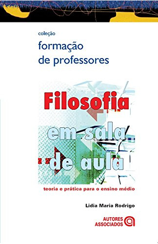 Libro Filosofia Em Sala De Aula Teoria E Pratica Para O Ensi