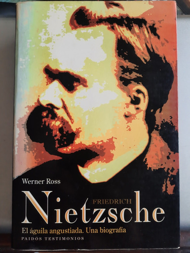 Nietzsche, El Aguila Angustiada / Werner Ross