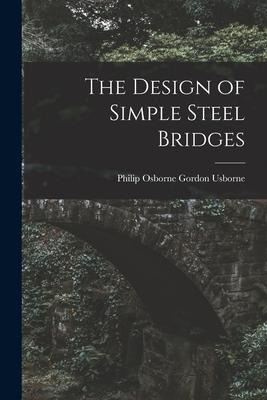 Libro The Design Of Simple Steel Bridges - Philip Osborne...