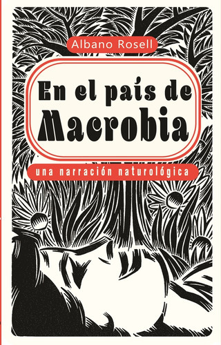 En El País De Macrobia, de Albano Rosell. Editorial Madreselva, tapa blanda, edición 1 en español, 2023