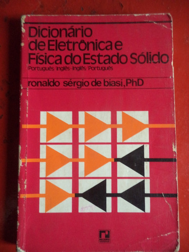 Dicionário Eletrônica E Física Estado Sólido - Ronaldo Biasi