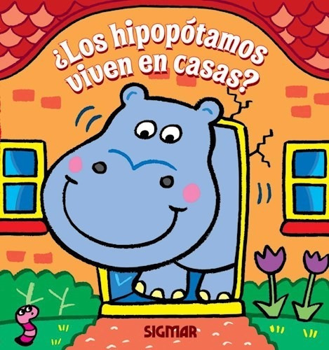 Los Hipopotamos Viven En Casas ?, De Animalia. Editorial Sigmar, Tapa Dura En Español