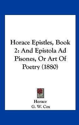 Libro Horace Epistles, Book 2: And Epistola Ad Pisones, O...