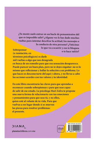 Libro Sobrepensar no es la solución Cómo dejar de pensar demasiado y reconectar con el presente Mari Zafra editorial Diana tapa blanda en español 2024