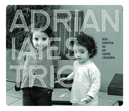 Adrian Iaies Trio Esa Sonrisa Es Un Santo Remedio Cd Nuevo